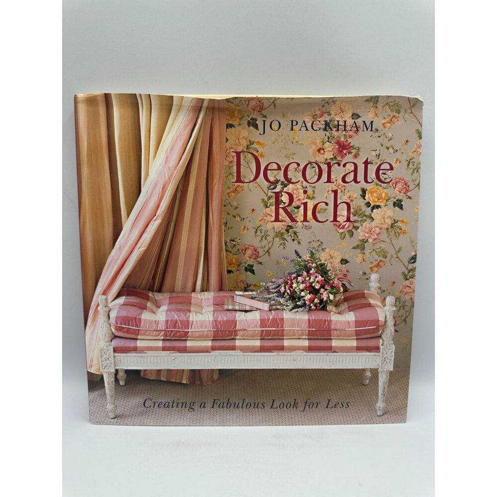 Decorate Rich: Creating A Fabulous Look For Less Jo Packham 2001 Hardcover